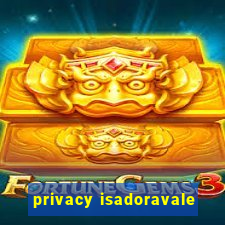 privacy isadoravale